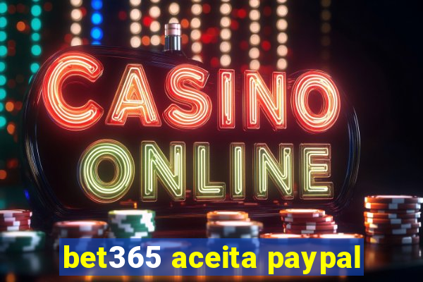 bet365 aceita paypal